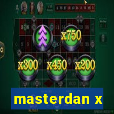 masterdan x